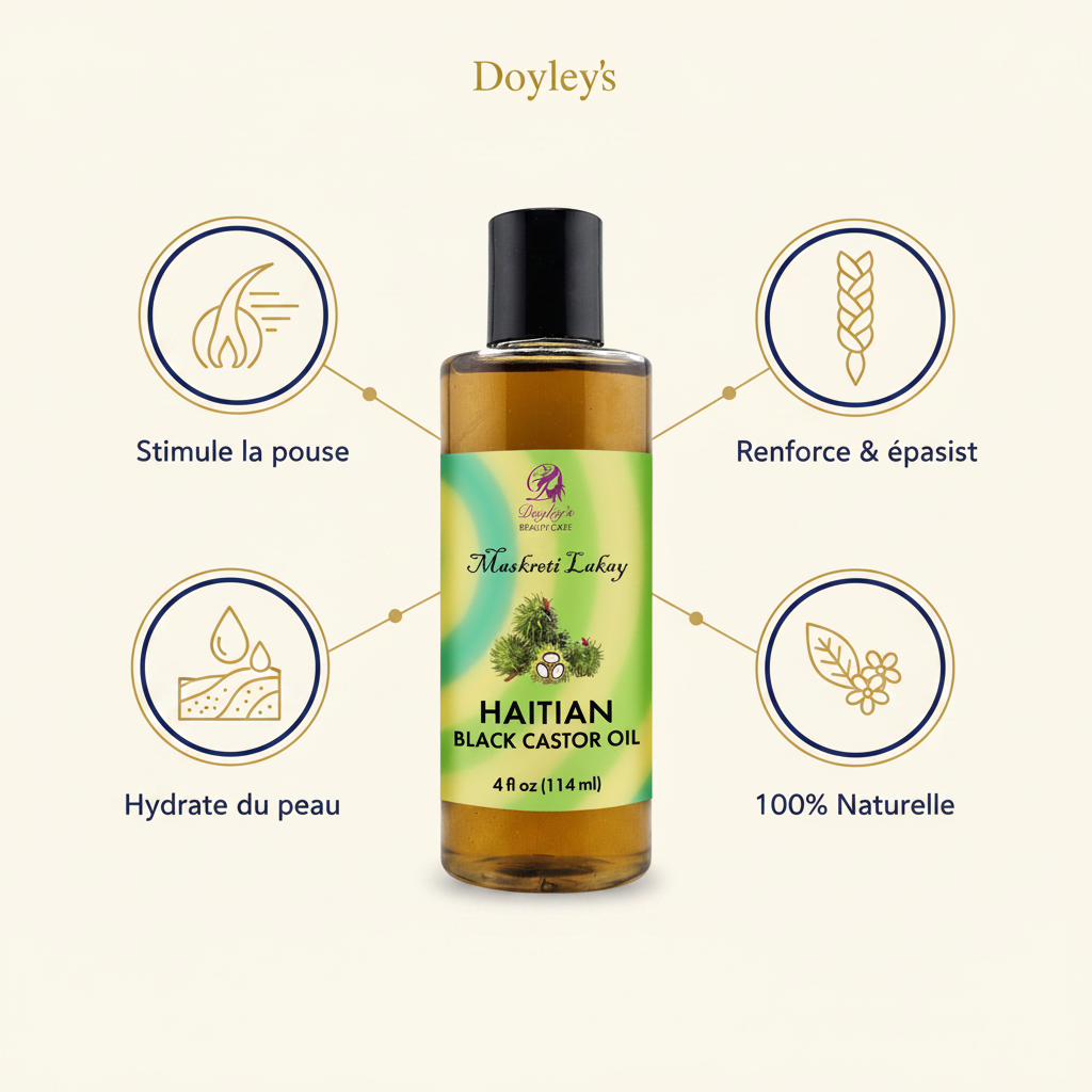 Les 4 bénéfices clés de l'Huile de Ricin Noire Haïtienne Doyleys